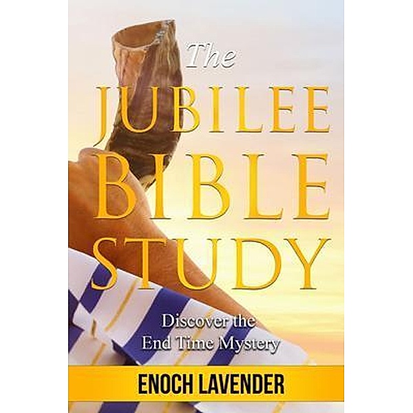 The Jubilee Bible Study Guide, Enoch Lavender