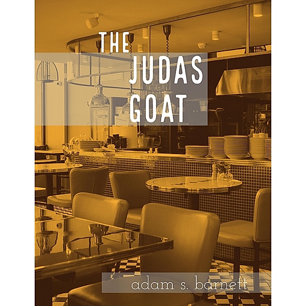 The Judas Goat, Adam S. Barnett