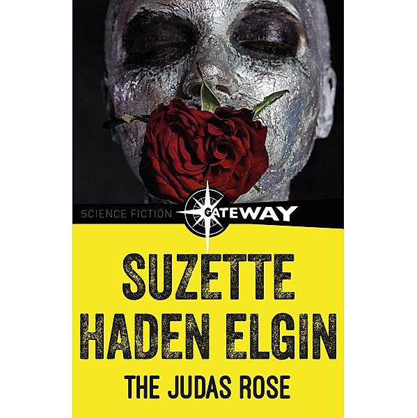 The Judas Rose, Suzette Haden Elgin