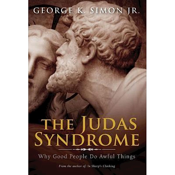 The Judas Syndrome, George K. Simon
