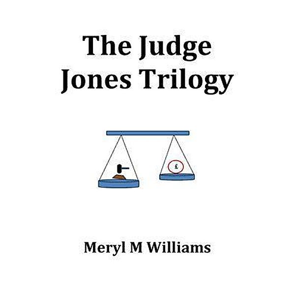 The Judge Jones Trilogy, Meryl M Williams