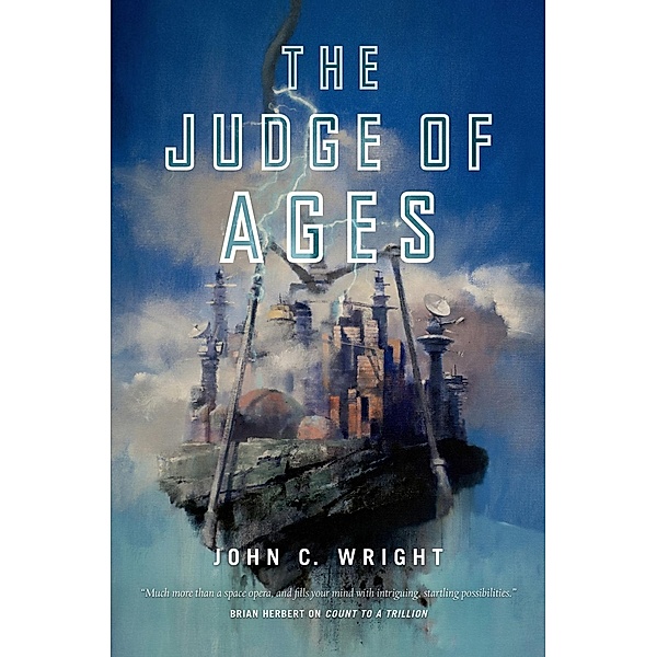 The Judge of Ages / The Eschaton Sequence Bd.3, John C. Wright