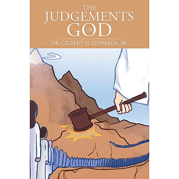 The Judgements of God, Dr. Gilbert H. Edwards Sr.
