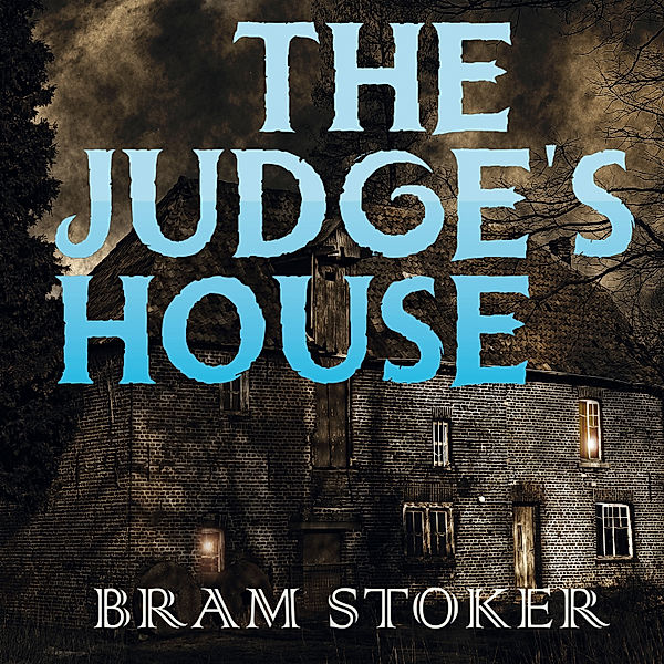 The Judge's House, Bram Stoker