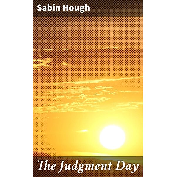 The Judgment Day, Sabin Hough
