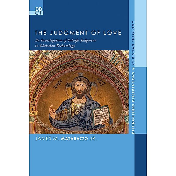 The Judgment of Love / Distinguished Dissertations in Christian Theology Bd.15, James M. Jr Matarazzo