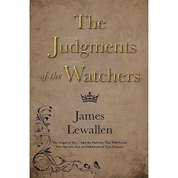 The Judgments of the Watchers / Christian Faith Publishing, Inc., James Lewallen
