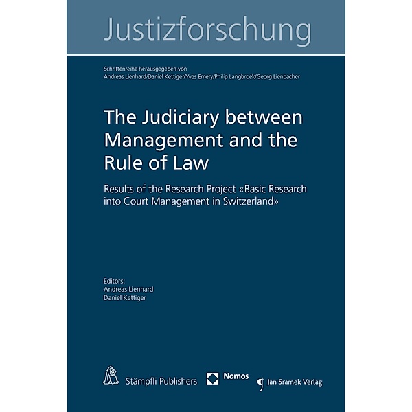 The Judiciary between Management and the Rule of Law / Schriftenreihe zur Justizforschung Bd.6