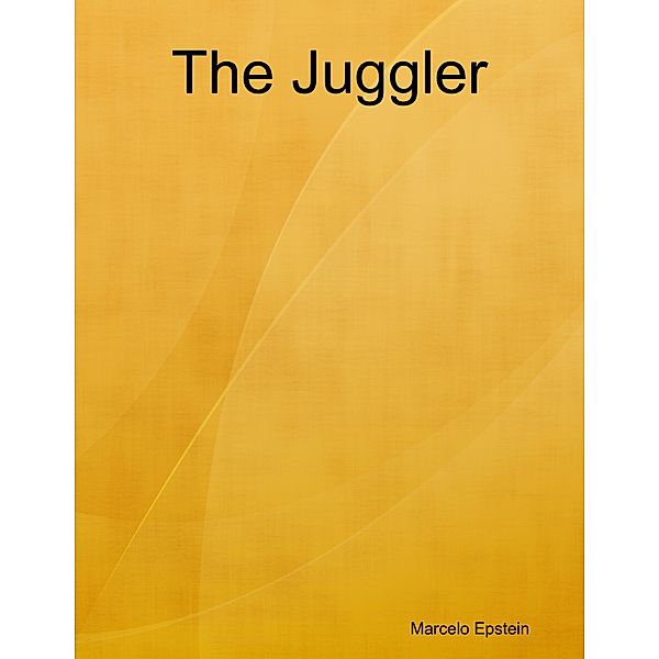 The Juggler, Marcelo Epstein