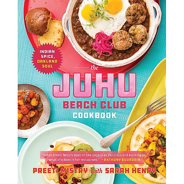 The Juhu Beach Club Cookbook, Preeti Mistry, Sarah Henry