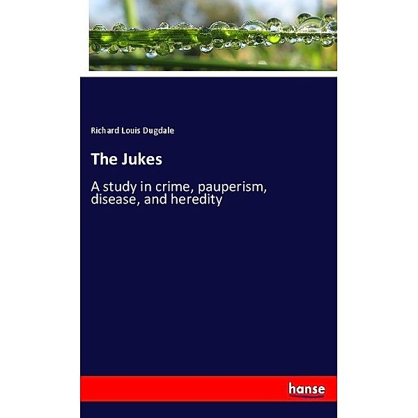 The Jukes, Richard Louis Dugdale