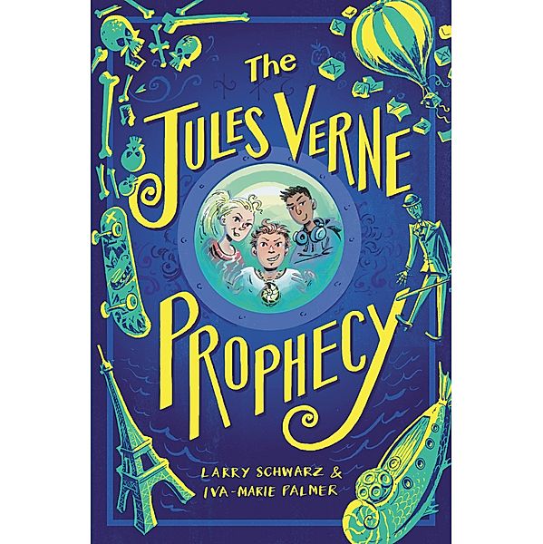 The Jules Verne Prophecy / Jules Verne Prophecy Bd.1, Larry Schwarz, Iva-Marie Palmer