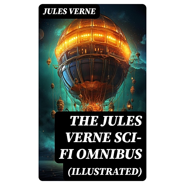 The Jules Verne Sci-Fi Omnibus (Illustrated), Jules Verne