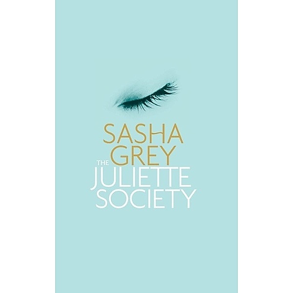 The Juliette Society / The Juliette Society Trilogy Bd.1, Sasha Grey