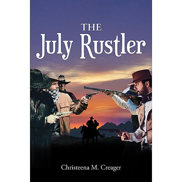 The July Rustler, Christeena M. Creager