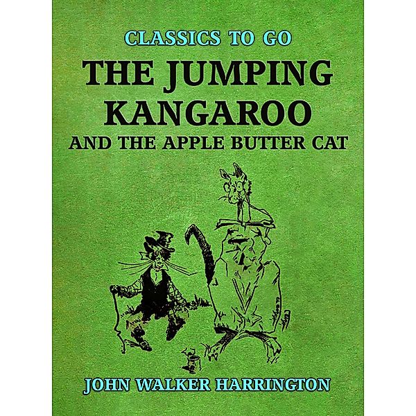 The Jumping Kangaroo and the Apple Butter Cat, John Walker Harrington