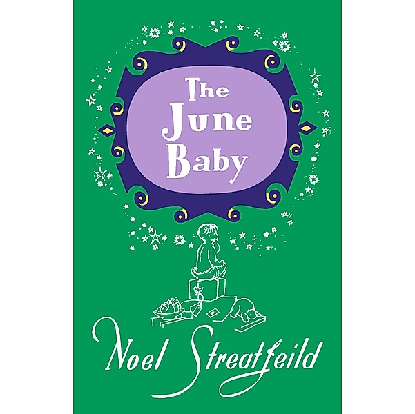 The June Baby / Noel Streatfeild Baby Book Series, Noel Streatfeild