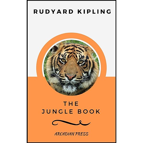 The Jungle Book (ArcadianPress Edition), Rudyard Kipling, Arcadian Press