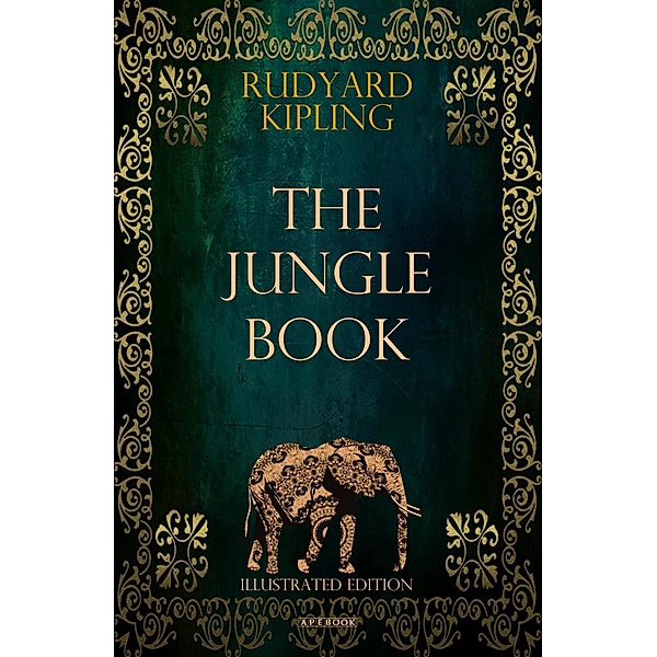 The Jungle Book (Illustrated Edition) / ApeBook Classics Bd.015, Rudyard Kipling