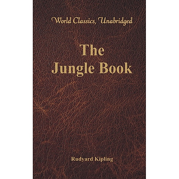 The Jungle Book (World Classics, Unabridged), Rudyard Kipling