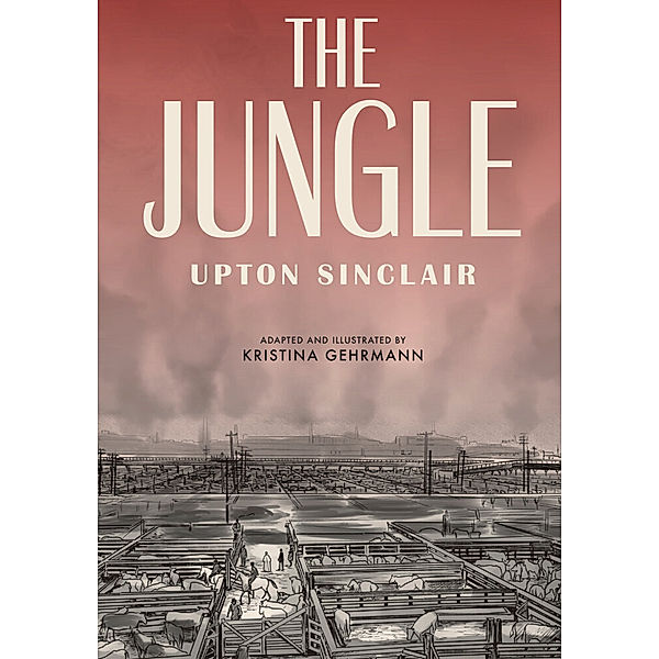 The Jungle (Graphic Novel), Upton Sinclair