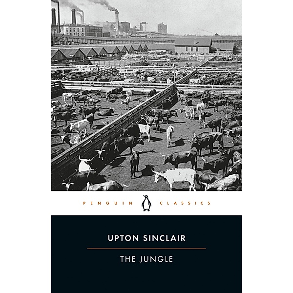 The Jungle / Penguin Classics Deluxe Edition, Upton Sinclair
