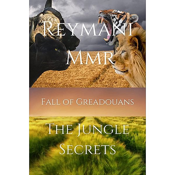 The Jungle Secrets-Fall of Greadouans, Reymani Mmr