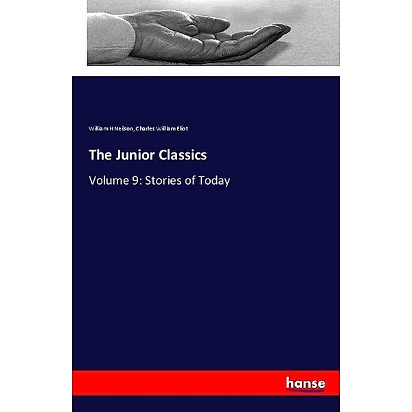 The Junior Classics, William H Neilson, Charles William Eliot