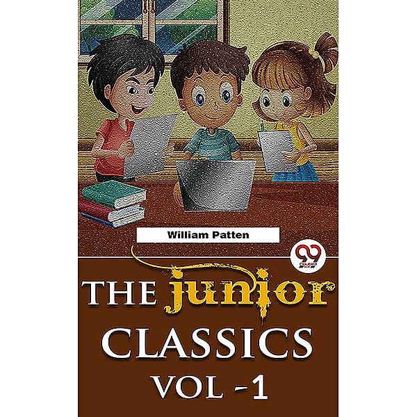The Junior Classics Volume -1, Ed. William Patten