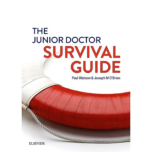 The Junior Doctor Survival Guide - EPub3, Paul Watson, Joseph O'Brien