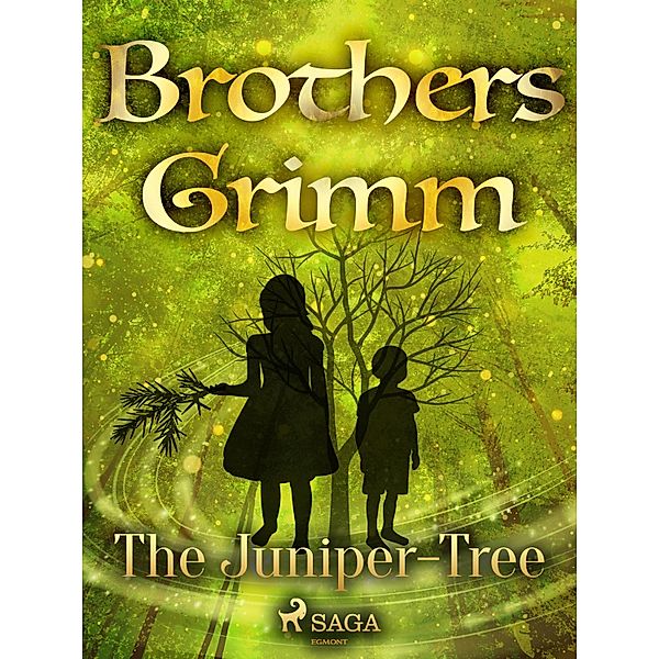 The Juniper-Tree / Grimm's Fairy Tales Bd.47, Brothers Grimm