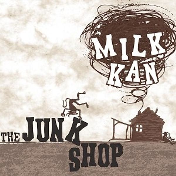 The Junk Shop, Milk Kan