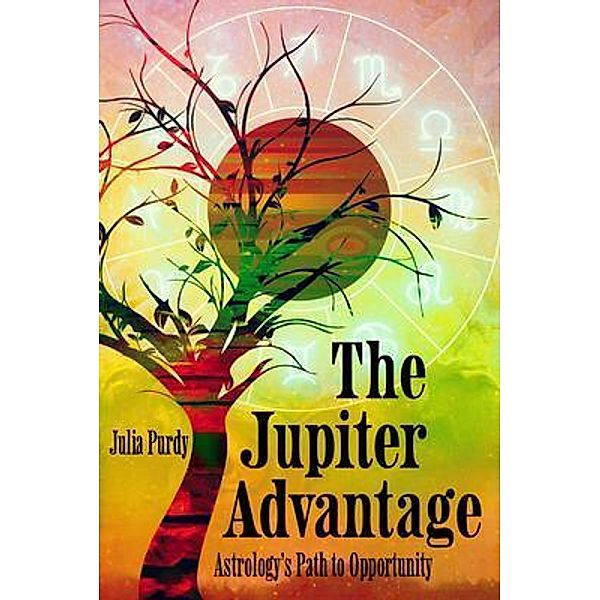 The Jupiter Advantage, Astrology's Path to Opportunity, Julia Purdy