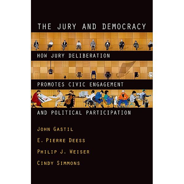 The Jury and Democracy, John Gastil, E. Pierre Deess, Philip J. Weiser, Cindy Simmons