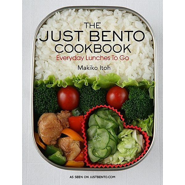 The Just Bento Cookbook / Just Bento Cookbook Bd.1, Makiko Itoh