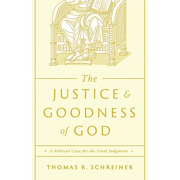 The Justice and Goodness of God, Thomas R. Schreiner