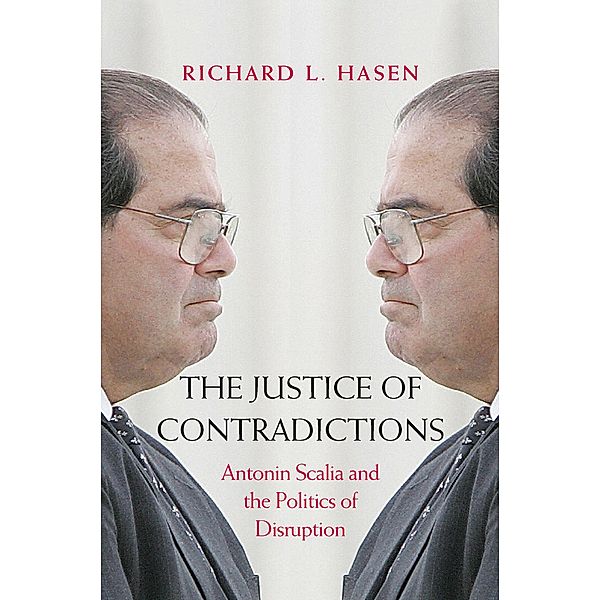 The Justice of Contradictions, Richard L. Hasen