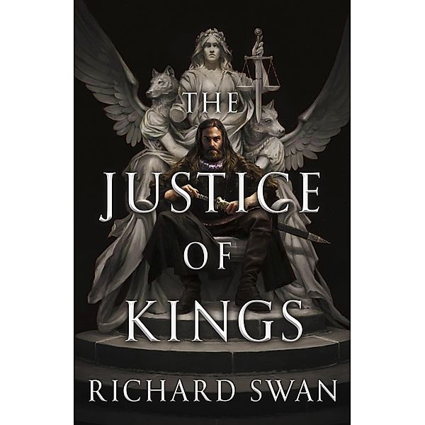 The Justice of Kings / Empire of the Wolf Bd.1, Richard Swan