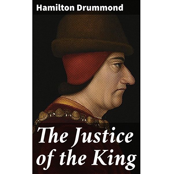 The Justice of the King, Hamilton Drummond