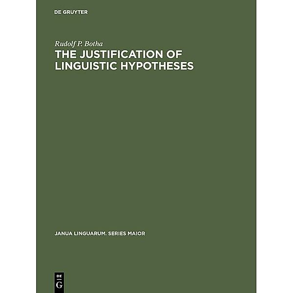 The Justification of Linguistic Hypotheses / Janua Linguarum. Series Maior Bd.84, Rudolf P. Botha