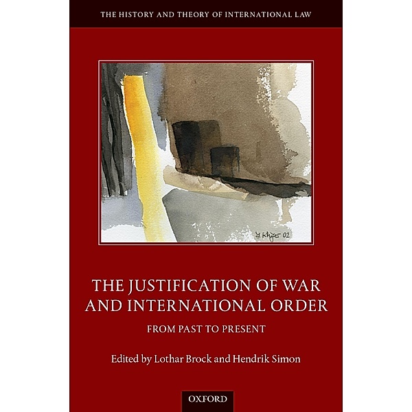 The Justification of War and International Order / The History and Theory of International Law