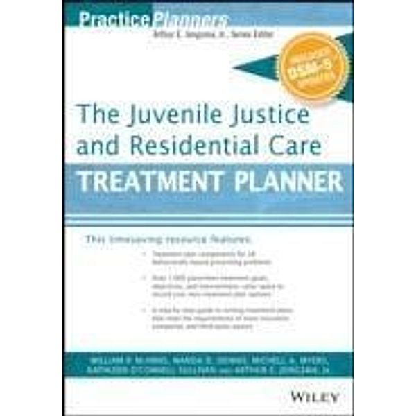 The Juvenile Justice and Residential Care Treatment Planner, with DSM 5 Updates / Practice Planners