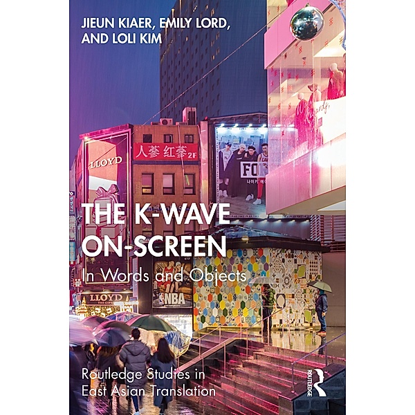 The K-Wave On-Screen, Jieun Kiaer, Emily Lord, Loli Kim