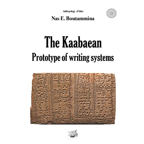 The Kaabaean prototype of writing systems, Nas E. Boutammina