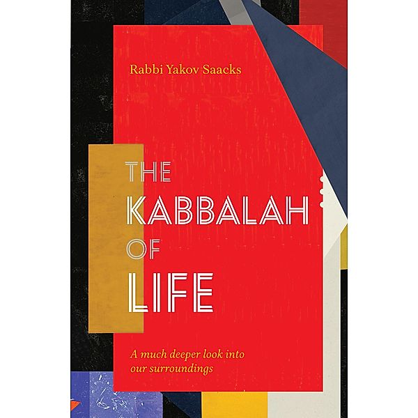 The Kabbalah of Life, Rabbi Yakov Saacks