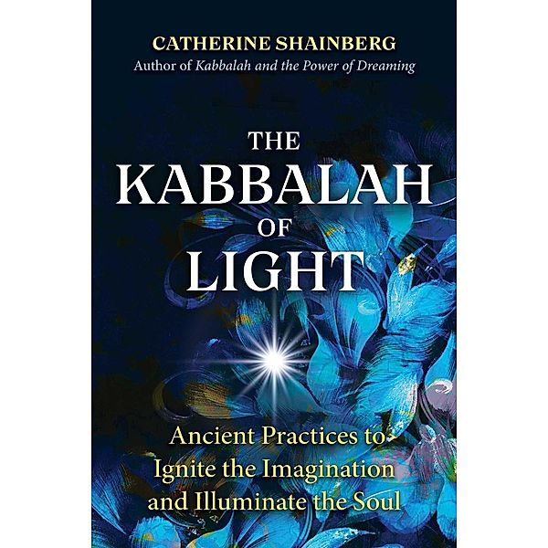 The Kabbalah of Light / Inner Traditions, Catherine Shainberg