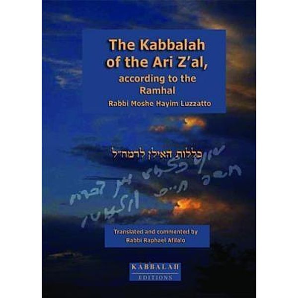 The Kabbalah of the Arizal, according to the Ramhal / Kabbalah Editions, Raphael Afilalo