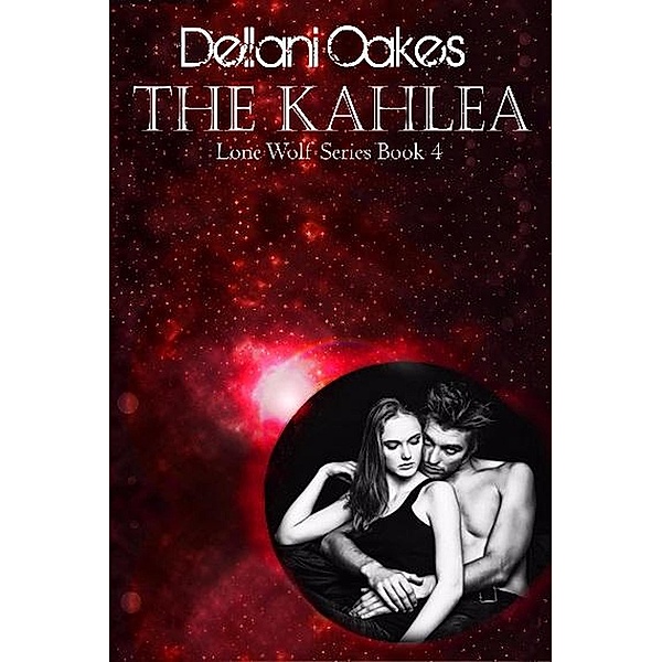 The Kahlea (Lone Wolf Series, #4) / Lone Wolf Series, Dellani Oakes