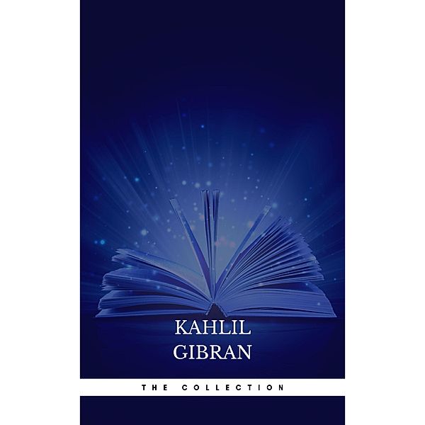 The Kahlil Gibran Collection, Kahlil Gibran