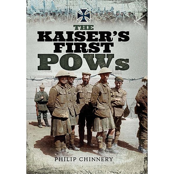 The Kaiser's First POWs, Philip D. Chinnery